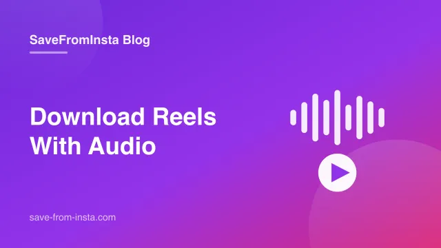How to Download Instagram Reels With Audio (2026 Guide)